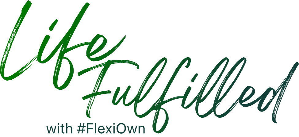 Life Fulfilled with #FlexiOwn